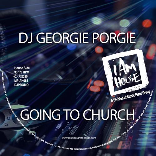 DJ Georgie Porgie - Going To Church / I Am House (Music Plant Group)