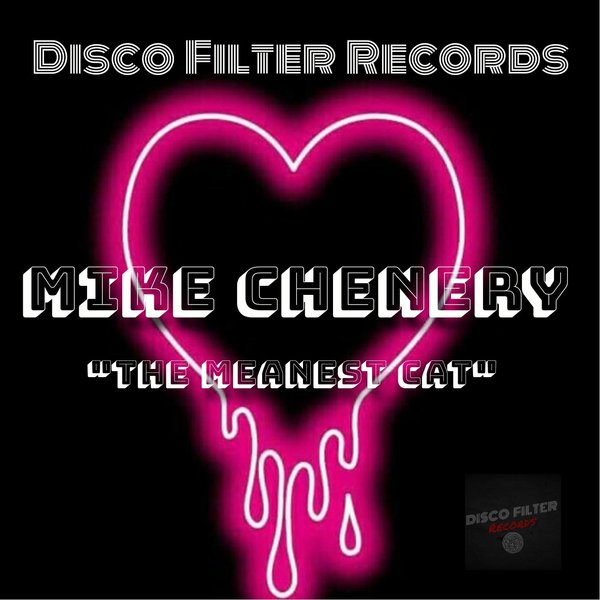 Mike Chenery - The Meanest Cat / Disco Filter Records