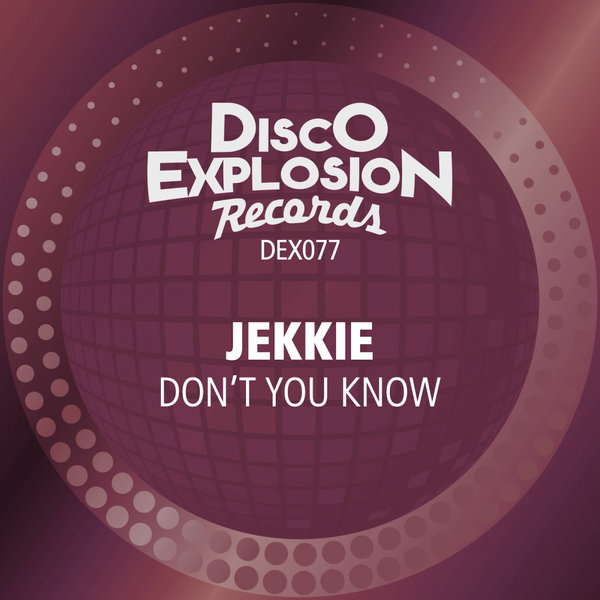 Jekkie - Don't You Know / Disco Explosion Records