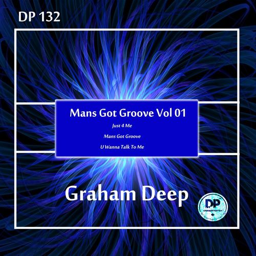 Graham Deep - Mans Got Groove, Vol. 01 / Deephonix