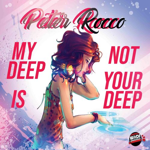 Peter Rocco - My Deep Is Not Your Deep / WitDJ Productions PTY LTD