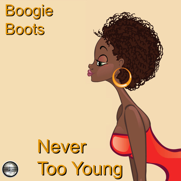 Boogie Boots - Never Too Young (2020 Rework) / Soulful Evolution