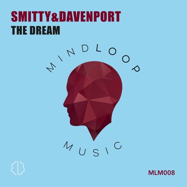 Smitty & Davenport - The Dream / Mind Loop Music