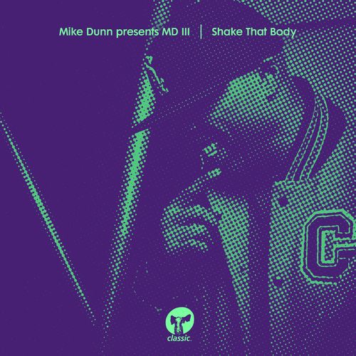 Mike Dunn pres. MD III - Shake That Body / Classic Music Company