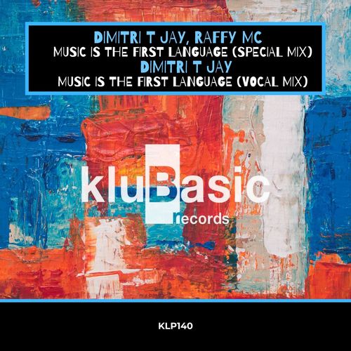 Dimitri T Jay & Raffy Mc - Music Is The First Language / kluBasic Records