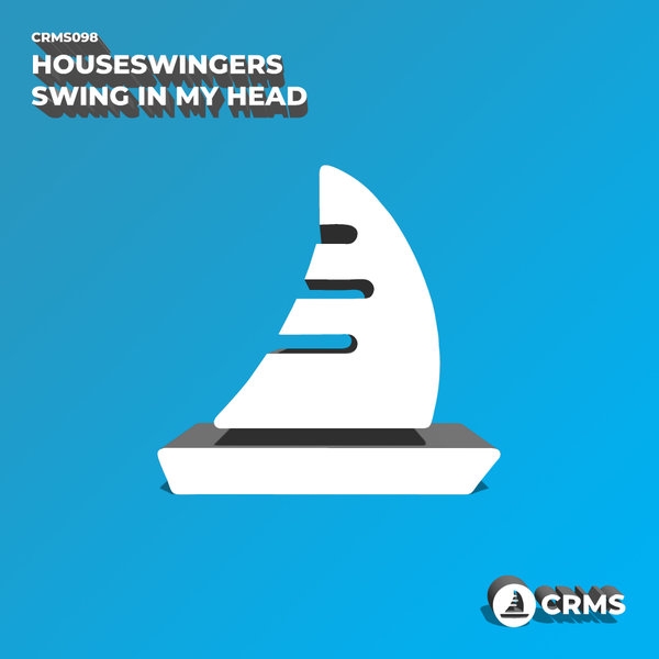 Houseswingers - Swing In My Head / CRMS Records