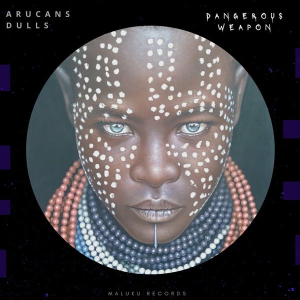 Arucans Dulls - Dangerous Weapon / Maluku Records