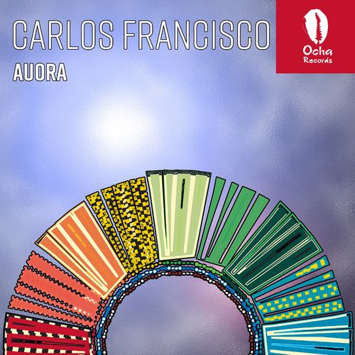 Carlos Francisco - Auora / Ocha Records