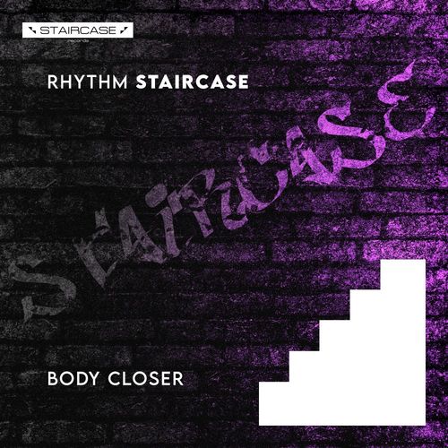 Rhythm Staircase - Body Closer / Staircase records