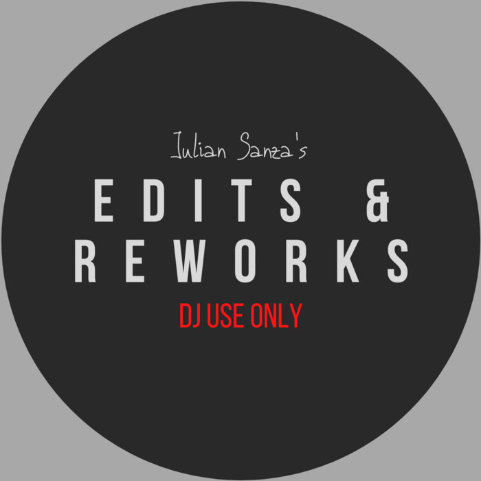 Julian Sanza - Edits & Reworks / Bandcamp