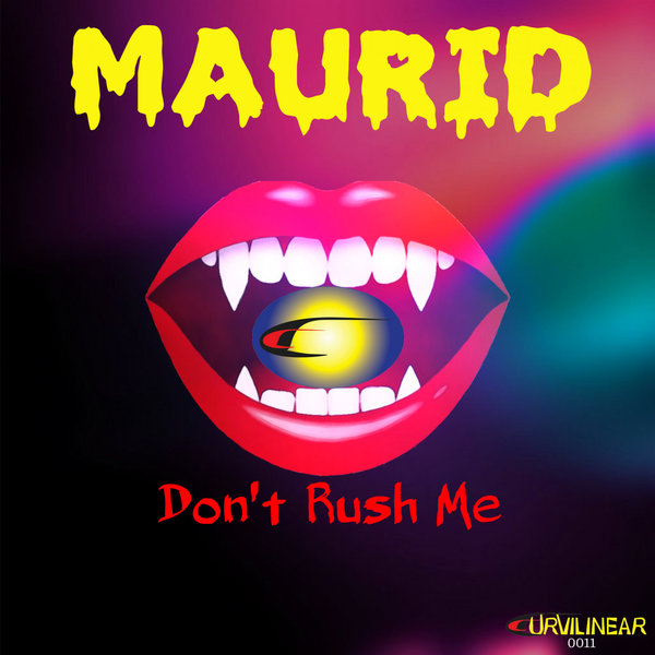 Maurid - Don't Rush Me / Curvilinear