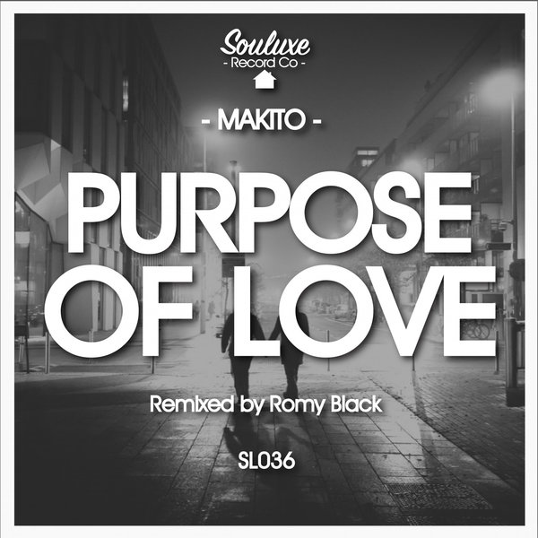 Makito - Purpose of Love / Souluxe Record Co