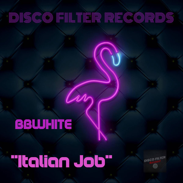 BBwhite - Italian Job / Disco Filter Records