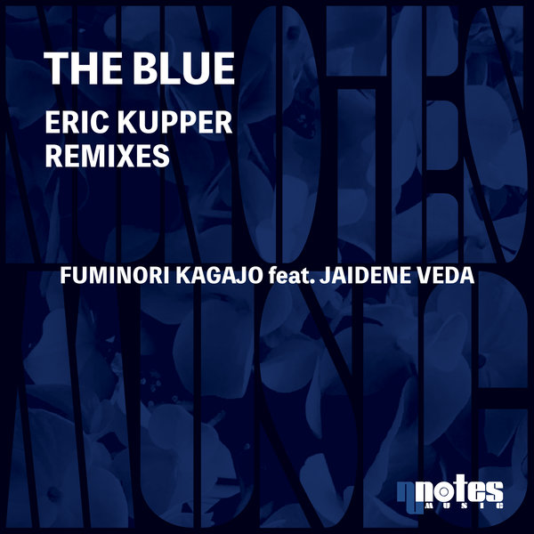 Fuminori Kagajo feat. Jaidene Veda - The Blue (Eric Kupper Remixes) / Nu Notes Music