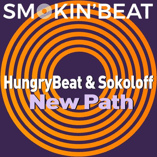 HungryBeat & Sokoloff - New Path / Smokin' Beat