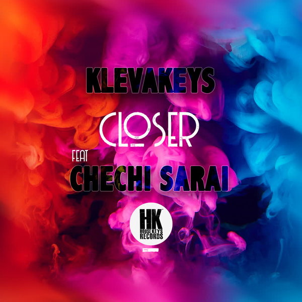 Klevakeys ft Chechi Sarai - Closer / House Keys Records