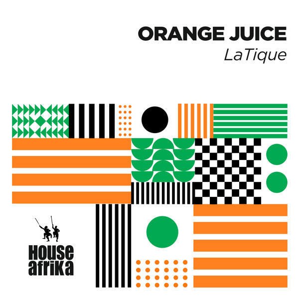 LaTique - Orange Juice / House Afrika Records