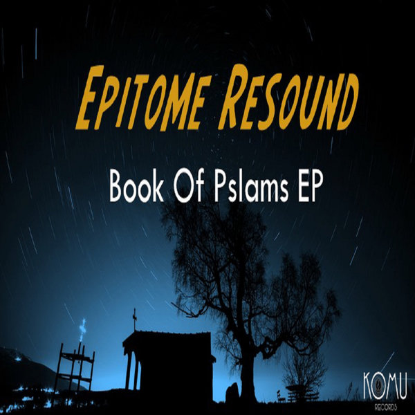Epitome Resound - Book Of Psalms EP / KOMU Records