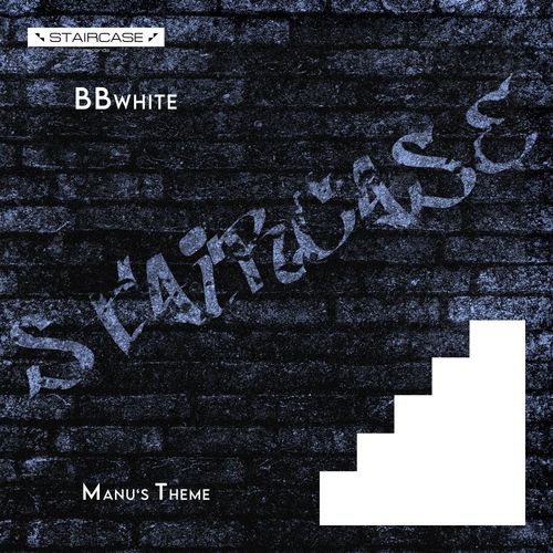 BBwhite - Manu's Theme / Staircase records