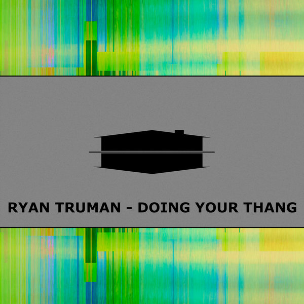 Ryan Truman - Doing Your Thang / Subcommittee Recordings