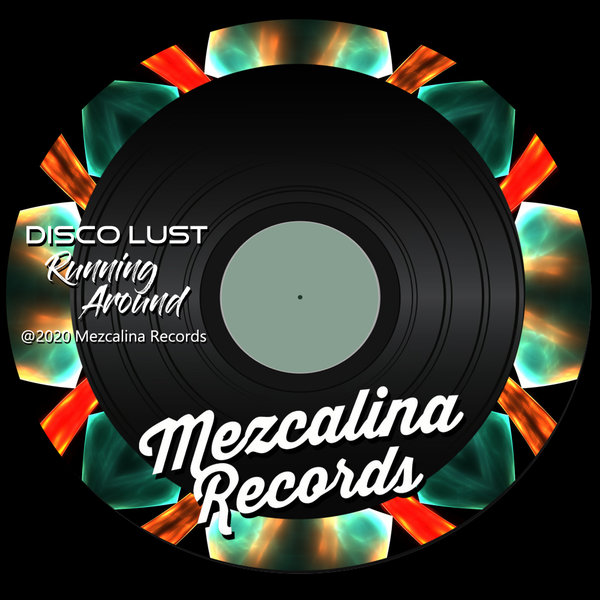 Disco Lust - Running Around / Mezcalina Records