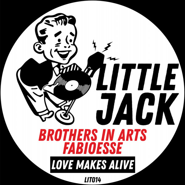 Brothers in Arts, FabioEsse - Love Makes Alive / Little Jack