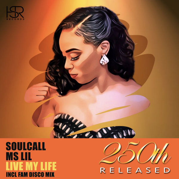 Soulcall - Live My Life (Fam Disco Remix) / HSR Records