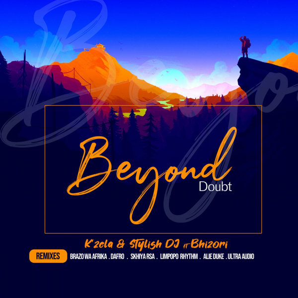 K'zela & Stylish Dj ft Bhizori - Beyond Doubt / Da Fuba Records
