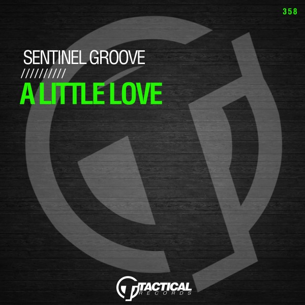 Sentinel Groove - A Little Love / Tactical Records