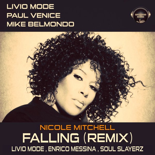 Livio Mode, Paul Venice, Mike Belmondo, Nicole Mitchell - Falling (Remix) - (Capitaldisko)