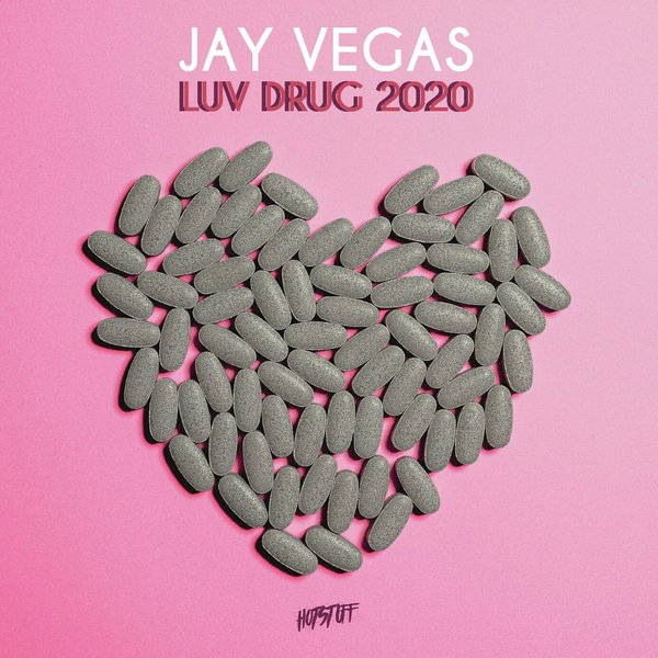 Jay Vegas - Luv Drug 2020 / Hot Stuff