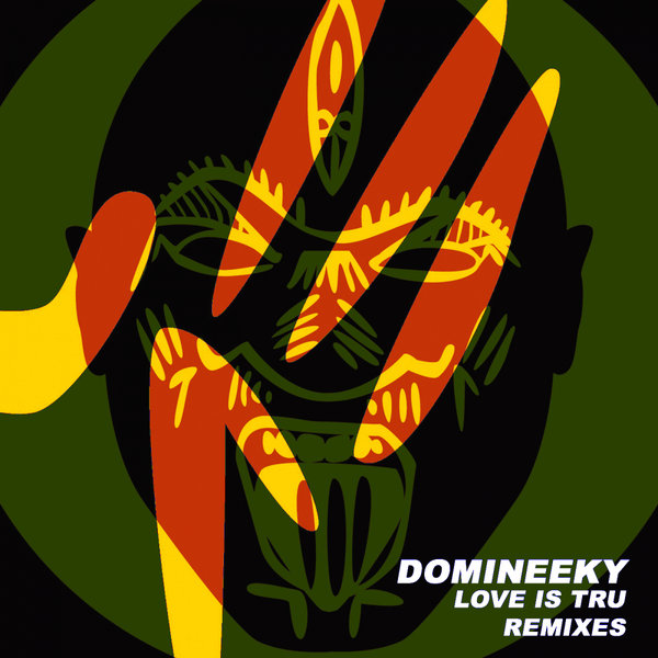 Domineeky - Love Is True Remixes / Good Voodoo Music