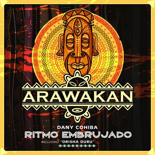 Dany Cohiba - Ritmo Embrujado / Arawakan Records