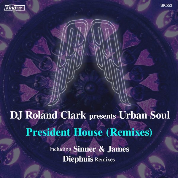 DJ Roland Clark presents Urban Soul - President House (Remixes) / Street King