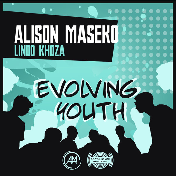 Alison Maseko - Evolving Youth / Do You Be You Records