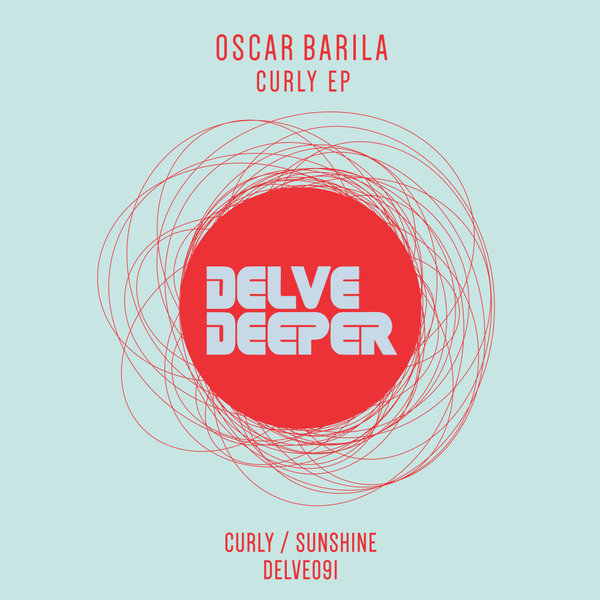 Oscar Barila - Curly EP / Delve Deeper Recordings