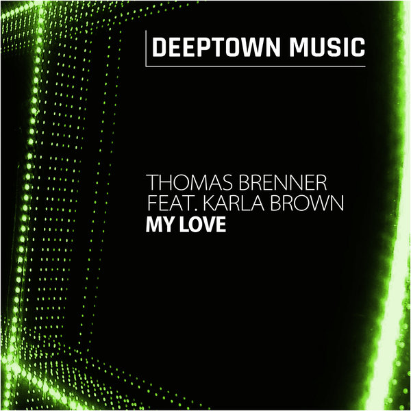 Thomas Brenner - My Love / Deeptown Music