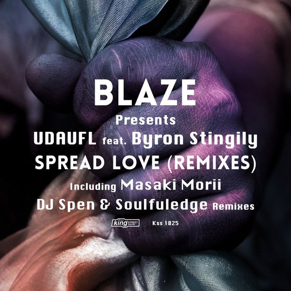Blaze presents UDAUFL feat Byron Stingily - Spread Love (Remixes) / King Street Sounds