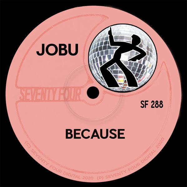 Jobu - Because / Seventy Four Digital