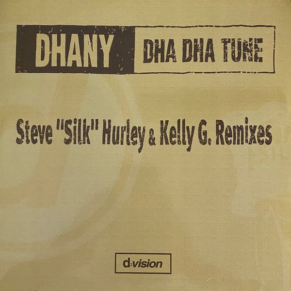 Dhany - Dha Dha Tune (Steve "Silk" Hurley & Kelly G. Remixes) / D:Vision