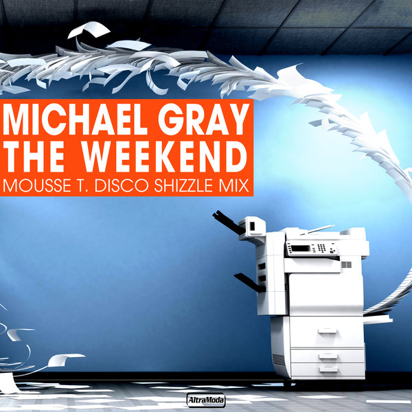 Michael Gray - The Weekend (Mousse T. Disco Shizzle Mix) / Altra Moda Music