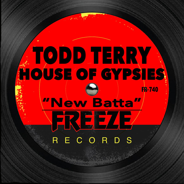 Todd Terry, House of Gypsies - New Batta / Freeze Records