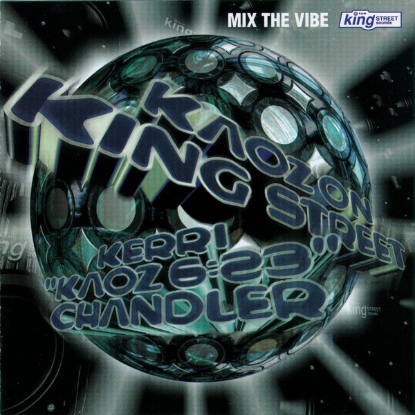 Kerri Chandler - Mix The Vibe: Kaoz On King Street / King Street Classics