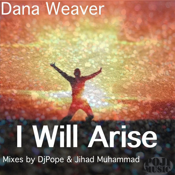 Dana Weaver - I Will Arise Remixes / POJI Records