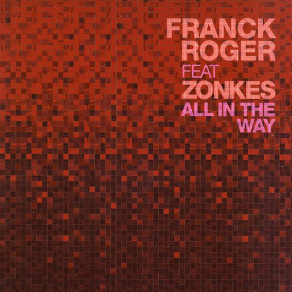 Franck Roger - All In The Way / Real Tone Records