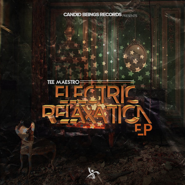 Tee Maestro - Electric Relaxation E.P / Candid Beings