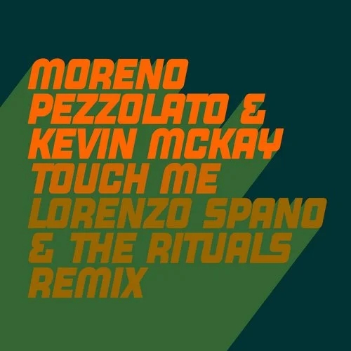 Moreno Pezzolato & Kevin McKay - Touch Me (Lorenzo Spano & The Rituals Remix) / Glasgow Underground