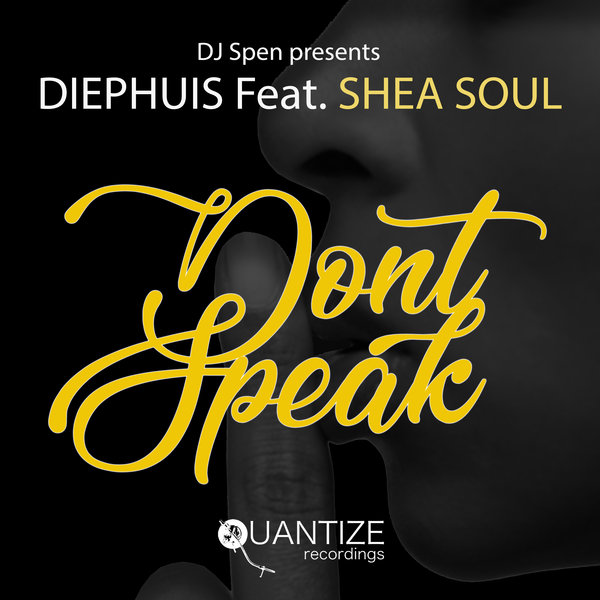 Diephuis ft Shea Soul - Don't Speak / Quantize Recordings