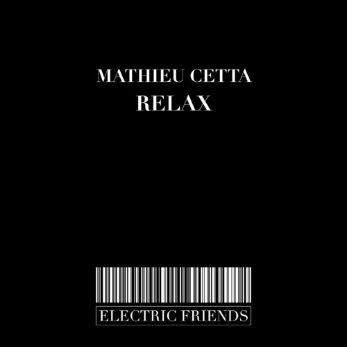 Mathieu Cetta - Relax / ELECTRIC FRIENDS MUSIC
