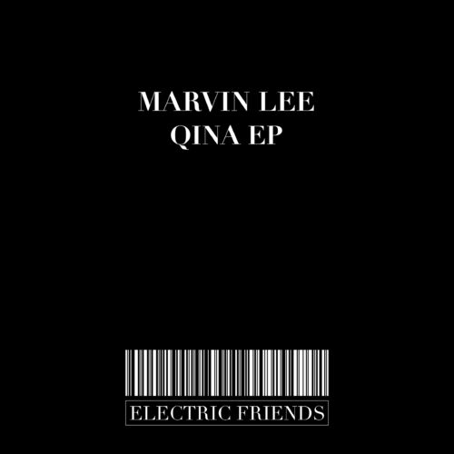 Marvin Lee - Qina EP / ELECTRIC FRIENDS MUSIC